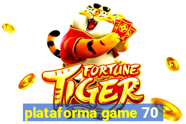 plataforma game 70